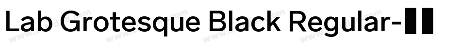 Lab Grotesque Black Regular字体转换